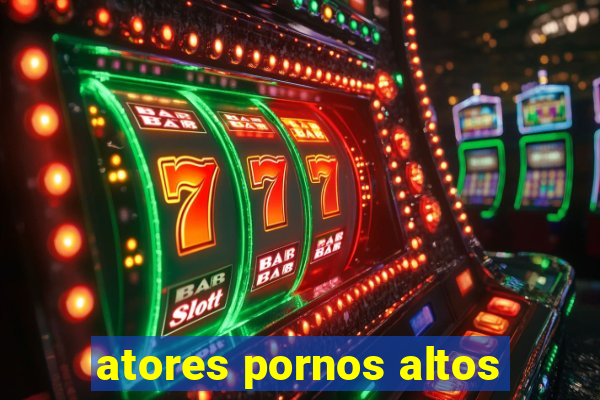 atores pornos altos